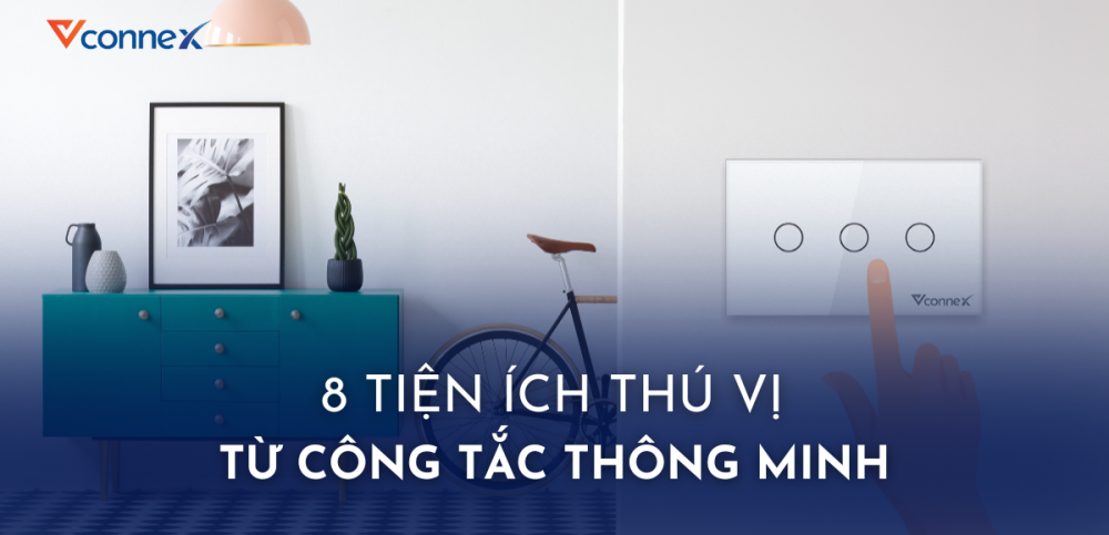 8 tính năng thú vị từ công tắc thông minh